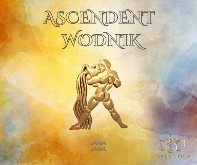 ASCENDENT W ZNAKU WODNIKA
