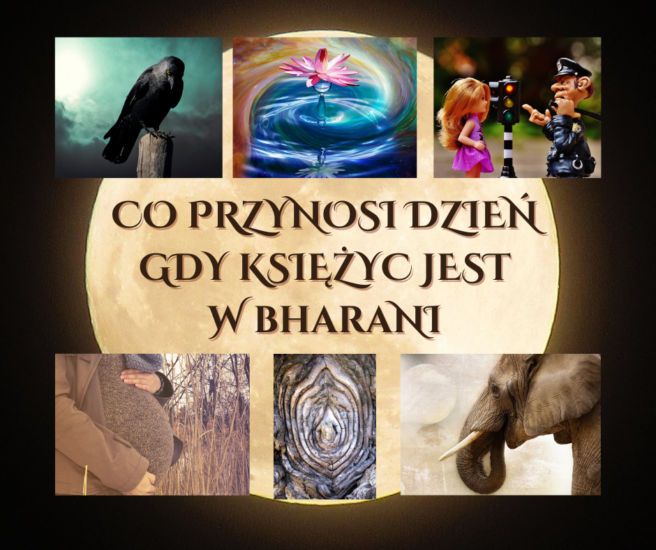 GDY KSIĘŻYC PRZEMIERZA NAKSZATRĘ BHARANĪ