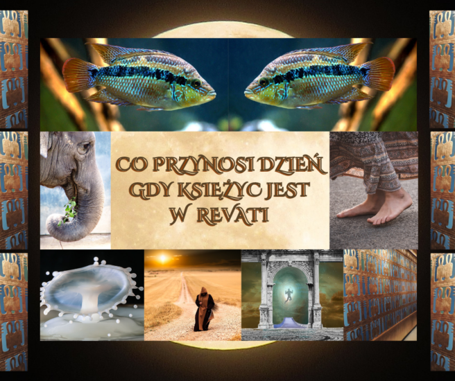 GDY KSIĘŻYC PRZEMIERZA NAKSZATRĘ REVATĪ