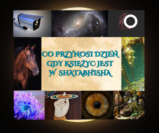 GDY KSIĘŻYC PRZEMIERZA NAKSZATRĘ ŚATABHIṢAK 