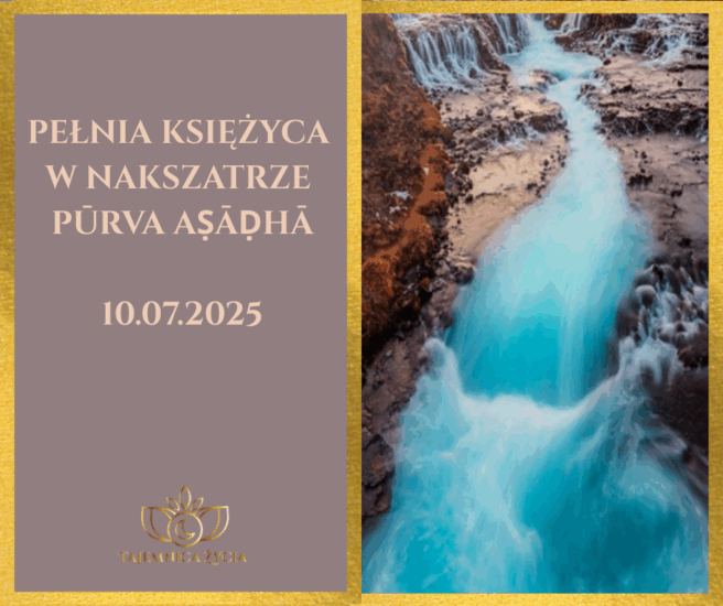 PEŁNIA KSIĘŻYCA W PURVA ASHADHA
