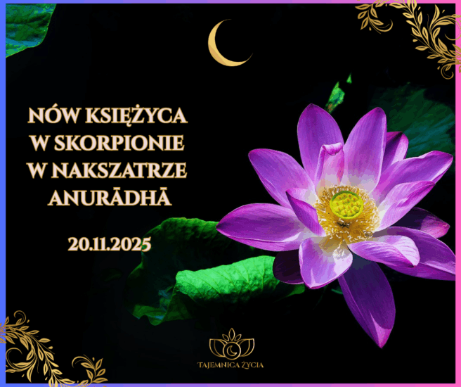 NÓW KSIĘŻYCA W SKORPIONIE, NAKSZATRA ANURADHA