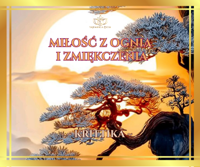 Miłość z ognia i zmiękczenia – Krittika