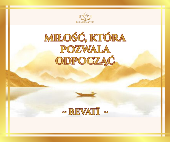 Miłość, która pozwala odpocząć – Revati