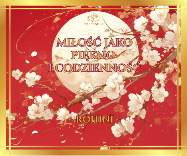 Miłość jako piękno i codzienność – Rohini