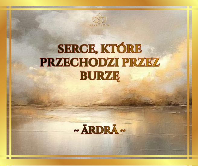 Serce, które przechodzi przez burzę – Ardra