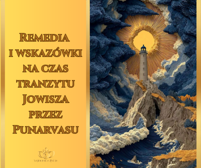 Remedia i wskazówki na czas tranzytu Jowisza przez Punarvasu