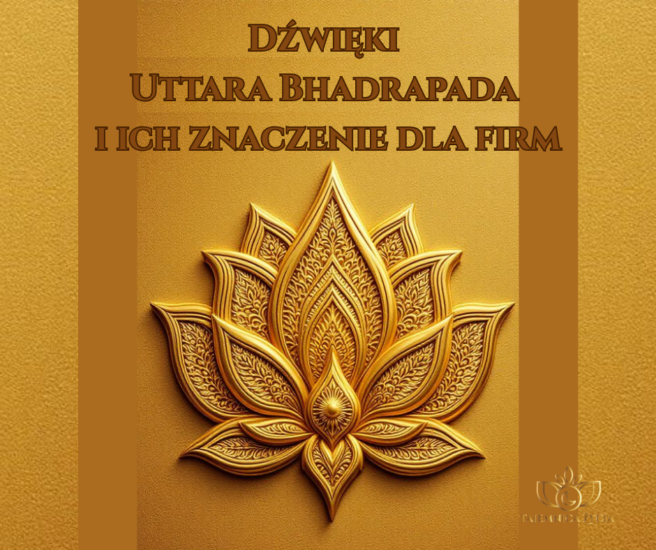 ASTROBRANDING – Dźwięki Uttara Bhadrapada i ich znaczenie dla firm