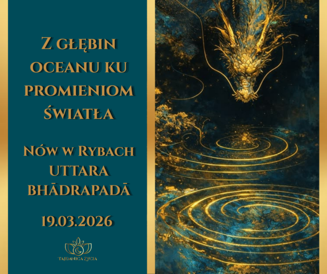 Z głębin oceanu ku promieniom światła – Nów w Rybach, Uttara Bhadrapada